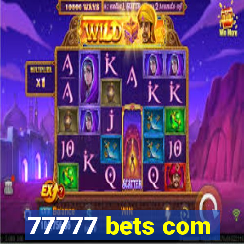 77777 bets com